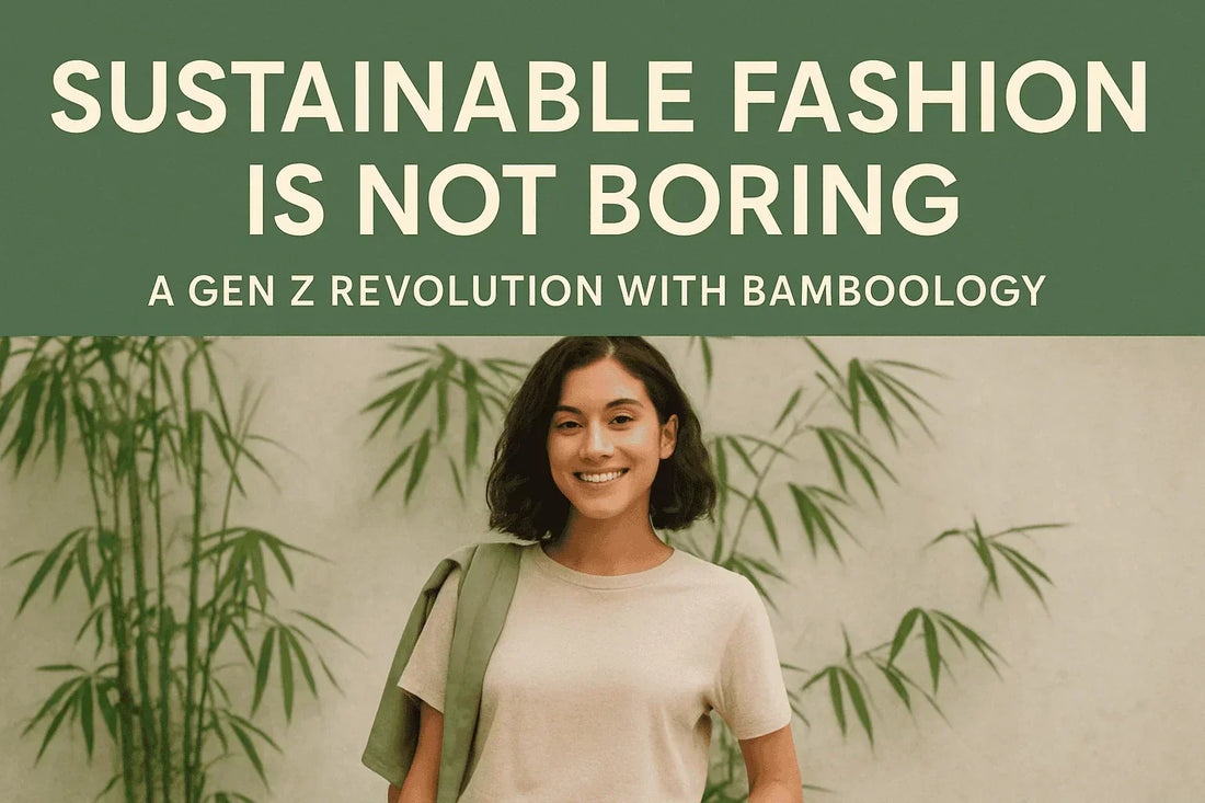 Sustainable Fashion is Not Boring, A Gen Z Revolution with Bamboology